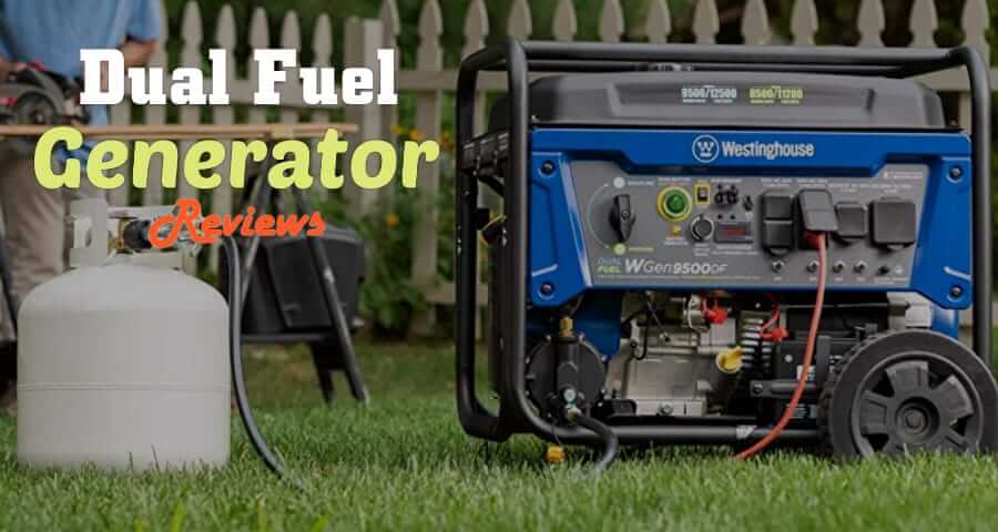 7 Best Dual Fuel Generator Reviews Of 2023 & Buying Guide